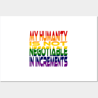 My Humanity is Not Negotiable in Increments (Rainbow) Idium Series Posters and Art